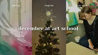 cozy week at art school | vlogmas