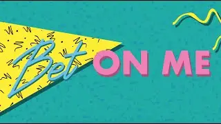 Bet On Me (Lyric Video) - Walk off the Earth Ft. D Smoke