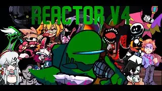 Reactor V4 but Every Turn a Different Character Sings (FNF Reactor V4 but Everyone Sings It)