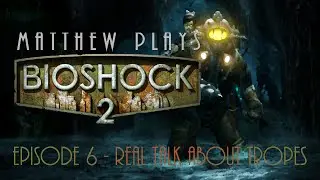 Let's Play Bioshock 2 - 6 - Real Talk About Tropes