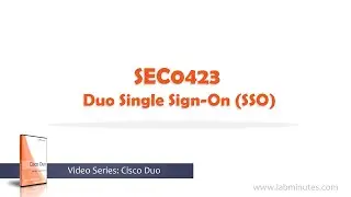 LabMinutes# SEC0423 - Duo Single Sign-On (SSO)