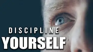 DISCIPLINE YOURSELF