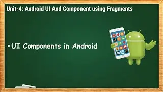 UI Components in Android | MAD - 4.3