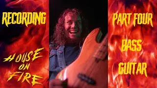 Recording House on Fire - Part Four (Bass Guitar)