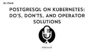 PostgreSQL on Kubernetes: Do's, Don'ts, and Operator Solutions