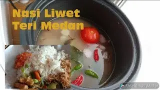 NASI LIWET TERI MEDAN RICE COOKER | NASI LIWET SUNDA