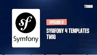 S00E08 - Symfony 4 Templates Twig
