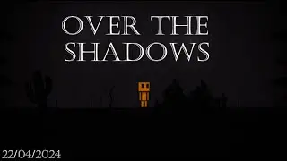 Over The Shadows Trailer