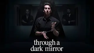 Through A Dark Mirror Trailer | 2020
