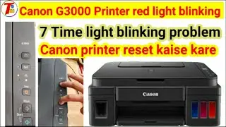 Canon G2000 G2002 G3000 printer Red light blinking | Easy Reset Canon printer Error 5b00 blinking 7