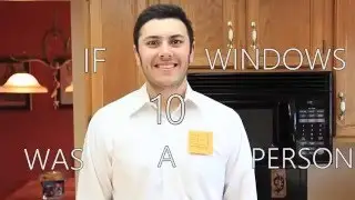 If Windows 10 Was A Person