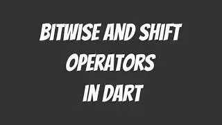 Bitwise and Shift Operators in Dart Programming Language