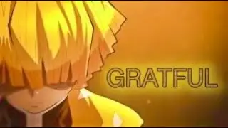 Zenitsu 「AMV」- [GRATFUL]