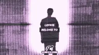 Lefris - Belong To (feat. Bobby King & Lee McKing)