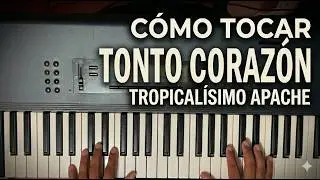 Tonto Corazon - Tropicalisimo Apache (Tutorial) Piano