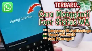 TERBARU!! Cara Mengganti Font Status Whatsapp Dengan Mudah
