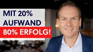 Wie Du Mit 20% Aufwand 80% Der Ergebnisse Erzielst!