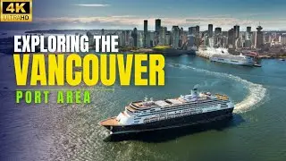 Vancouver Port: The Most Interesting Port in the World