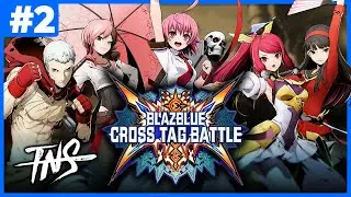 TNS BBTAG Tourney #2 (Rachel, Neo, Waldstein, Izayoi, Teddie) Blazblue Cross Tag Battle Pools Top 8