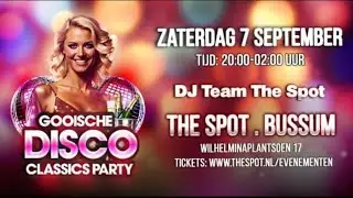 The Spot 7 september 2024 Gooische  Disco Classics 20.00 t/m 02.00