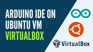 Arduino - How to Program Your Arduino From Ubuntu in a Virtual Machine (VirtualBox)
