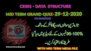 CS301-DATA STRUCTURE| MID TERM GRAND QUIZ| 29 12 2020 | MEGA FILE by STUDY GURUZ|90-100% MARKS|