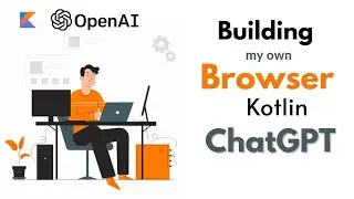 Making a Browser App in Kotlin and ChatGPT  for Android 