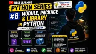 Python Module vs Package vs Library Explained | Complete Beginner Guide | Python Tutorial| Episode 6