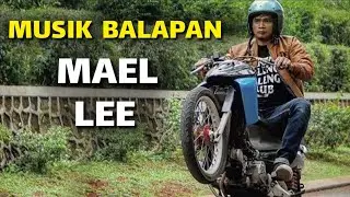 MUSIK BALAPAN MAEL LEE