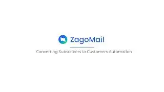 Zagomail - Converting Subscribers to Customers Automation