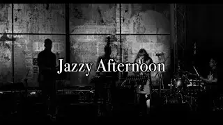 [Playlist] Jazzy Afternoon  |  Smooth Jazz Music Mix