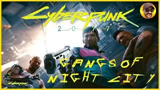 Cyberpunk 2077 — Gangs of Night City | ConGames007