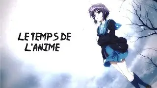 Le temps de l'animé