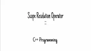 Scope Resolution Operator in C++ | C++ Programming