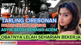 TARLING CIREBONAN DERMAYU PALING ADEM ASYIK SEDIH COCOK BUAT SANTAI DIRUMAH