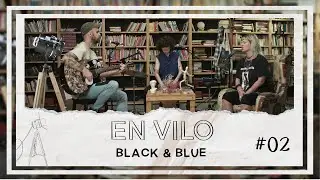 En Vilo con Black & Blue - #02
