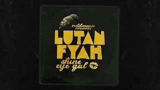 Lutan Fyah - Shine Eye Gal