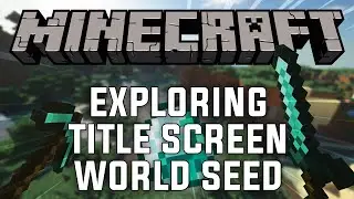 EXPLORING THE MINECRAFT TITLE SCREEN SEED (DIAMONDS!)
