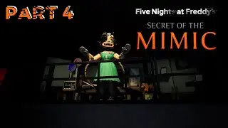 Five Nights at Freddy's: Secret of the Mimic || Part 4