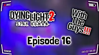 THE FUNNIEST GROUP ON CONSOLE PLAYS DYING LIGHT 2 AND OUR NEW GIRLFRIEND GETS STUCK ON A ELEVATOR!!!
