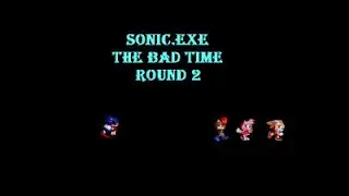 WORST ENDING | SONIC.EXE THE BAD TIME - ROUND 2 !