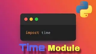 Exploring Time Module In Python | Advance Python Time Module Mastering 