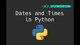Working with Dates and Times in Python