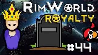 [44] The Reaper Comes in the Night  | RimWorld 1.1 DLC |  Let's Play RimWorld 1.1 Royalty