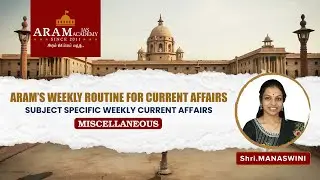 ARAM’S WEEKLY ROUTINE FOR CURRENT AFFAIRS_SUBJECT : MISCELLANEOUS