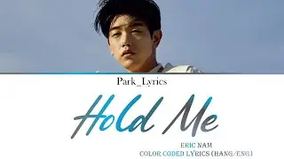 Eric Nam 'Hold Me' Color Coded Lyrics (Hang/Eng)
