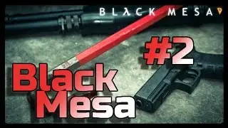 =Black Mesa= Всё рушится! =№2=