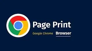 With Google Chrome Browser Print Any Page