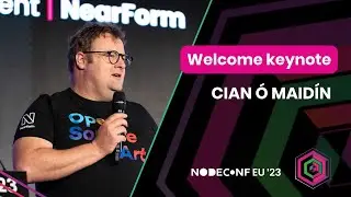 Cian Ó Maidín | Opening Keynote NodeConfEU 2023