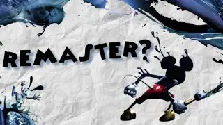 Why Didn't Anyone Tell Me About The Epic Mickey Remaster?